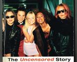 The Spice Girls: The Uncensored Story Behind Pop&#39;s Biggest Phenomenon Go... - $2.93