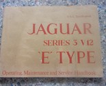 JAGUAR SERIES 3 V12 E TYPE OPERATING, MAINTENANCE, SERVICE HANDBOOK, USA... - $59.35