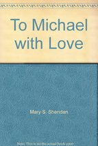 To Michael with Love [Hardcover] Mary S. Sheridan - £23.22 GBP