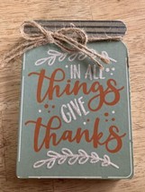 Fall Decoration Wood Mason Jar, In All Things Give Thanks  - £11.81 GBP