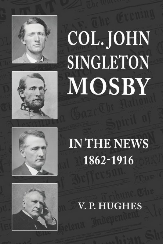 Col. John Singleton Mosby in the News 1862-1916 - $40.54
