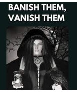  BANISH &amp; VANISH THEM REMOVE THEM FROM YOUR LIFE HEX SPELL  - $29.99
