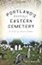 Portland?s Historic Eastern Cemetery: A Field of Ancient Graves (Landmarks) - £14.75 GBP