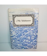My Tallahassee By Fenton Garnett Davis Avant 1983 Leon County Florida Hi... - £73.37 GBP
