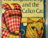 The Gingham Dog and the Calico Cat by Eugene Field, Illus. by Janet Street - $5.69