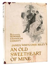 James Whitcomb Riley - Howard Chandler Christy An Old Sweetheart Of Mine 1st Ed - $624.95