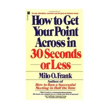 How to Get Your Point Across in 30 Seconds or Less Frank, Milo O. - £14.43 GBP