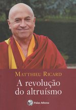 A Revolução do Altruísmo (Em Portuguese do Brasil) [Paperback] Matthieu Ricard - £58.55 GBP