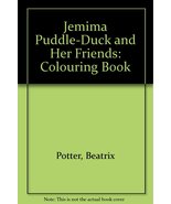 Jemima Puddle-Duck and Her Friends Colouring Book From the Original Desi... - $19.59