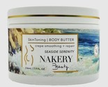 Nakery Beauty SEASIDE SERENITY Skin Toning Body Butter 7.9 fl oz Crepe S... - £19.45 GBP