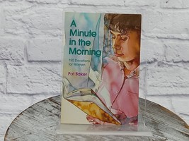 A Minute in the Morning : 150 Devotions for Women by Pat Baker 1984 Pape... - £7.76 GBP