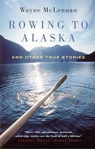 Rowing To Alaska: And Other True Stories - £6.07 GBP