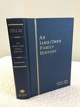 Rare An IAMS/IMES Family History By Jeffery L. Imes, Louis B. Imes - 2001 Geneol - £108.73 GBP