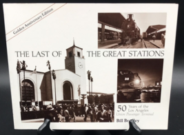 1989 The Last of the Great Stations LA Union Passenger Terminal by Bill Bradley - £7.58 GBP