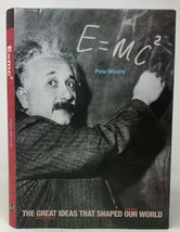 E=MC2 Great Ideas That Shaped Our World By Pete Moore Hardcover w/ Dust Jacket - £7.38 GBP