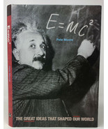 E=MC2 GREAT IDEAS THAT SHAPED OUR WORLD By Pete Moore Hardcover w/ Dust ... - £7.43 GBP