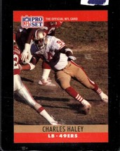 1990 Pro Set #289 Charles Haley Nmmt 49ERS Hof - $3.42