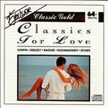 Classics for Love (CD, Excelsior Recordings) Chopin Debussy Wagner Rachm... - £4.19 GBP