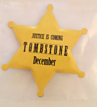 TOMBSTONE MOVIE PROMO SHERIFF BADGE PIN BUTTON 2&quot; JUSTICE IS COMING - £14.76 GBP
