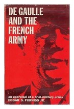 De Gaulle and the French Army: A Crisis in Civil-Military Relations [Hardcover] - £7.15 GBP