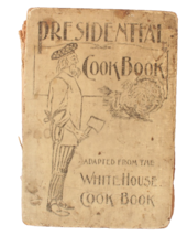 1909 Presidential Cookbook Adapted from White House Cook Book ANTIQUE Ro... - $12.99