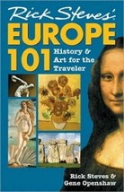 Rick Steves&#39; Europe 101: History and Art for the Traveler by Rick Steves - £17.46 GBP