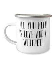 Best Whippet Dog 12oz Camper Mug, All You Need is Love and a Whippet, Lo... - £12.54 GBP