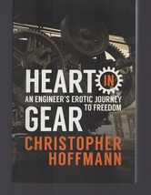 Heart in Gear : An Engineer&#39;s Erotic Journey to Freedom / Dave Jarecki / PB - £12.51 GBP