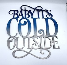 Baby Its Cold Outside Metal Wall - Blue Tinged-  18&quot; x 15 1/2&quot; - £37.36 GBP
