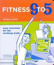 Fitness 9 to 5: Easy Exercises for the Working Week by Shirley Archer - £1.78 GBP