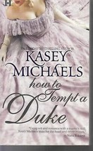 Michaels, Kasey - How To Tempt A Duke - Harlequin Historical Romance - £1.96 GBP