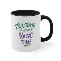 tea time is the best time Accent Coffee Mug, 11oz tea cup - £14.16 GBP