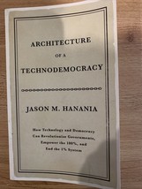 Architecture Of A Technodemocracy: How Technology And Democracy Can Revo... - £14.77 GBP