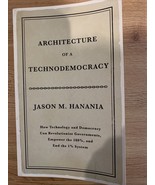 Architecture Of A Technodemocracy: How Technology And Democracy Can Revo... - £14.98 GBP