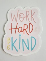 Work Hard &amp; Be Kind Multicolor Motivational Quote Sticker Decal Embellishment - £1.76 GBP