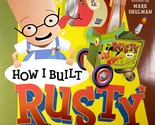 [Unused] How I Built Rusty and you can, too! by Philip Fickling &amp; Mark S... - $11.39
