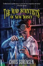 The Mad Scientists of New Jersey [Paperback] Sorensen, Chris - $4.44