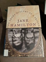 The Short Story of a Prince by Jane Hamilton with DJ: 1st Ed 2nd Print Exlibrary - £1.49 GBP