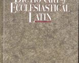 Dictionary of Ecclesiastical Latin [Hardcover] Stelten, Leo F. - $9.89