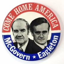 1972 McGovern Eagleton 3.5&quot;(Large) / &quot;Come Home America&quot; Campaign Button - $10.00