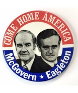 1972 McGovern Eagleton 3.5&quot;(Large) / &quot;Come Home America&quot; Campaign Button - £7.90 GBP