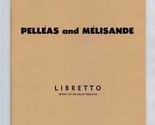 Pelleas and Melisande Metropolitan Opera Libretto Claude DeBussy  - $17.82