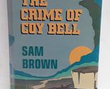 The Crime of Coy Bell Brown, Sam - £7.69 GBP