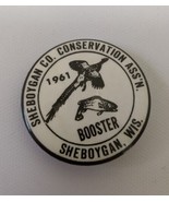 Vintage 1961 SHEBOYGAN CO. WISCONSIN CONSERVATION Booster Hunting Pin Bu... - £7.96 GBP