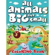 All Animals Big and Small Coloring Book (Super Fun Coloring Books For Kids) (Vol - £4.71 GBP
