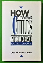 How to Develop Your Childs Intelligence by G.N. Getman - £25.17 GBP