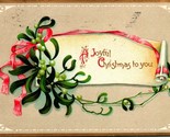 Joyful Christmas To You Mistletoe Scroll Embossed 1910s Postcard  - $3.91
