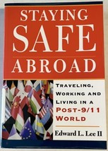 Staying Safe Abroad: Traveling, Working and Living in a Post-9/11 World PB Book - £4.66 GBP