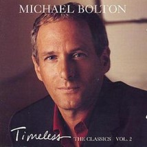 Michael Bolton : Timeless: The Classics VOL.2 Cd (2002) Pre-Owned - £11.95 GBP