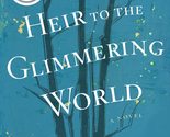 Heir To The Glimmering World [Paperback] Ozick, Cynthia - $2.93